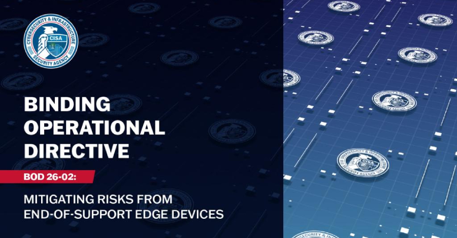 EDR NEWS te informa: CISA Orders Removal of Unsupported Edge Devices to Reduce Federal Network Risk